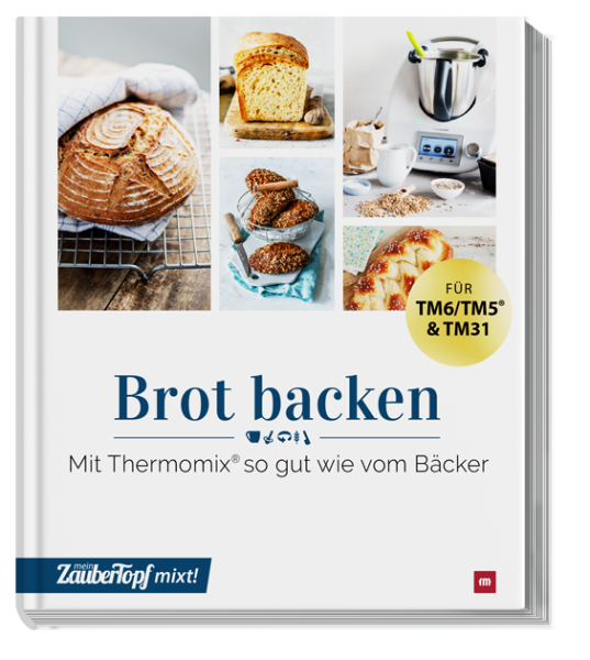 ZauberTopf mixt! - Brot backen: Mit Thermomix®