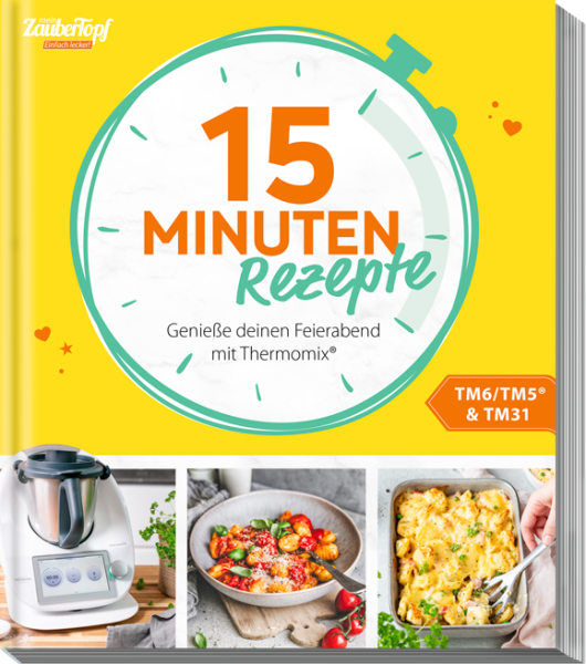 ZauberTopf Einfach lecker! - 15 Minuten Rezepte